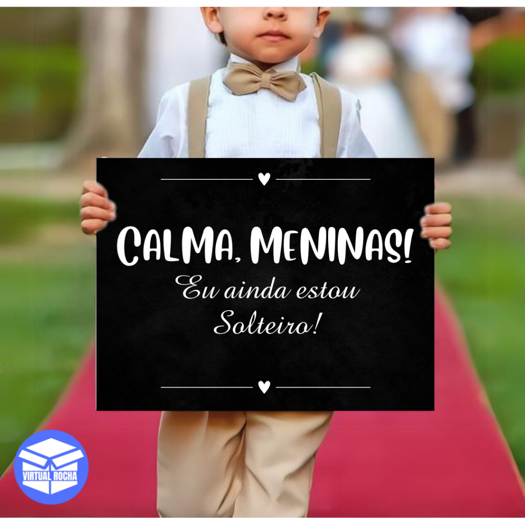 Placa Decorativa Casamento Meninas, o Noivo Esta Casando Mas Eu Estou Solteiro Mdf