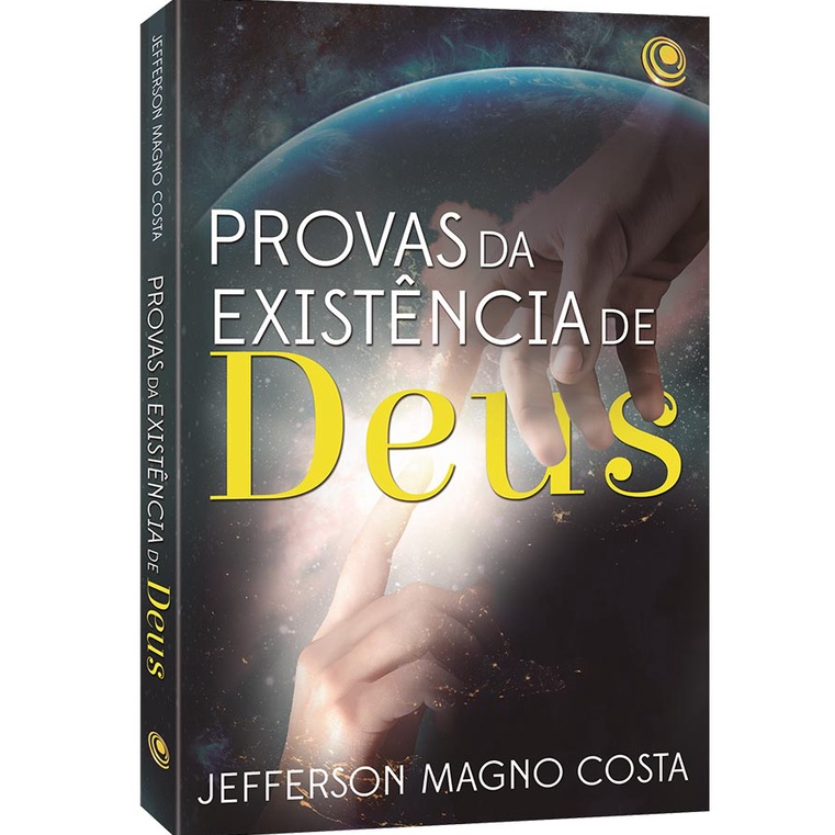 Provas da Existência de Deus: Argumentos e Reflexões sobre a Criação e ...