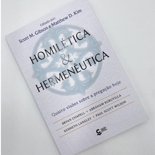 Homilética e Hermenêutica: Quatro Visões sobre a Pregação e Seus ...