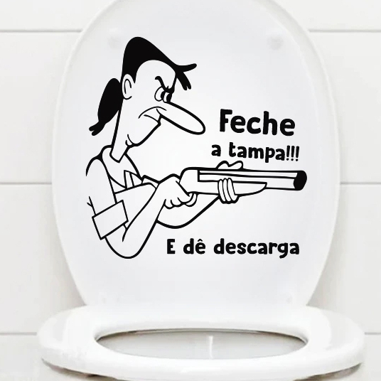 Adesivo Decorativo Tampa Vaso Sanitário Feche a Tampa Meanny Ranhenta