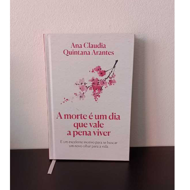 Livro A morte é um dia que vale a pena viver - Ana Claudia Quintana ...