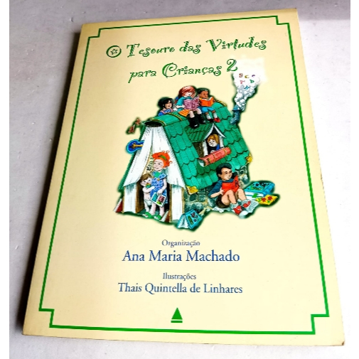 O TESOURO DAS VIRTUDES PARA CRIAÇAS, 2, Organização de Ana Maria Machado