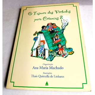 O TESOURO DAS VIRTUDES PARA CRIAÇAS, 2, Organização de Ana Maria Machado