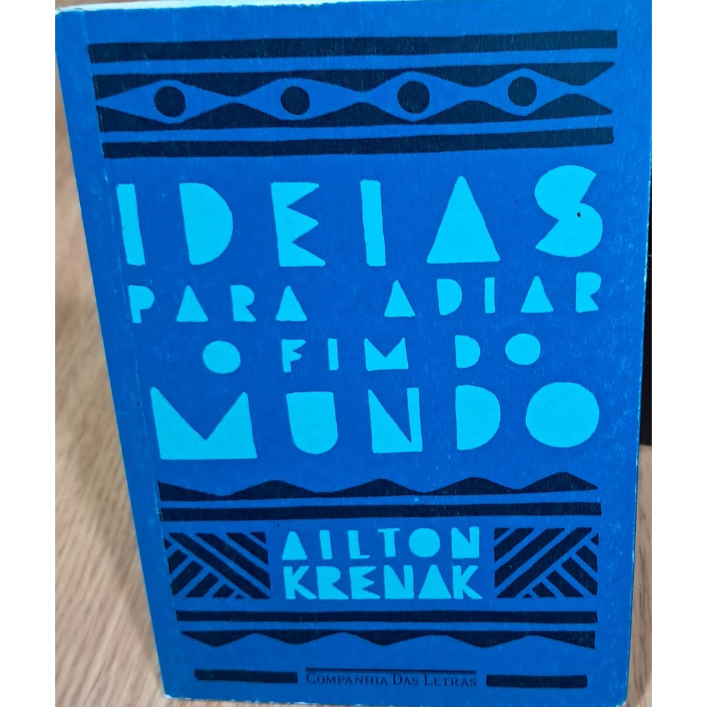 IDEIAS PARA ADIAR O FIM DO MUNDO - Ailton Krenak (2020) - 40 DESCONTO R ...