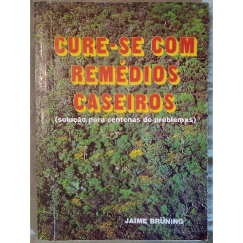 livro cure-se com remédios caseiros Jaime bruning solução para centenas ...