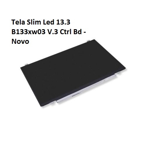 Dalle écran 13.3 Pouces B133XW03 V.5 - LCD LED HD, 40 Pins 25mm - Ouvert Jamais Utilisé