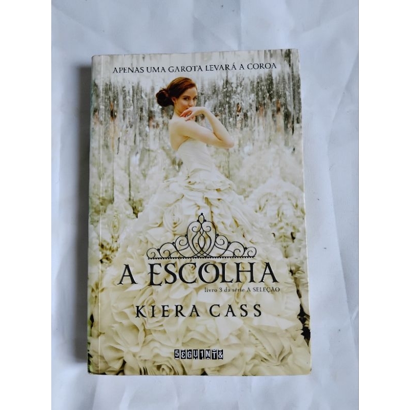 Livro A escolha - Série A seleção Vol.3 - Kiera Cass | Shopee Brasil
