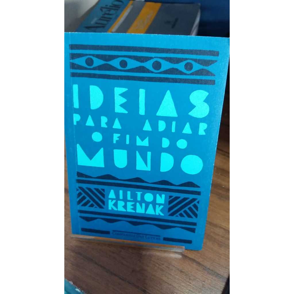 LIVRO IDEIAS PARA ADIAR O FIM DO MUNDO - AILTON KRENAK - FILOSOFIA - 2º ...