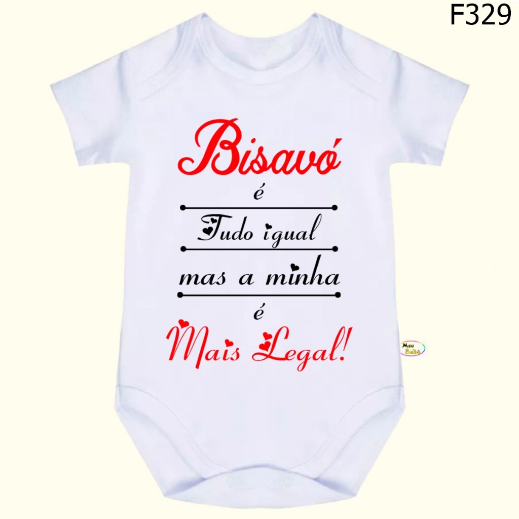 Body Bebê Frases Bisavó é Tudo Igual Mas a Minha é Mais Legal SF329 ...