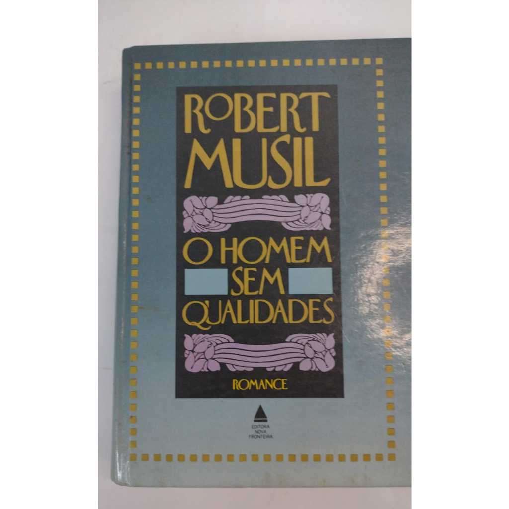Livros - O Homem sem Qualidades - Autor: Robert Musil - Tradução