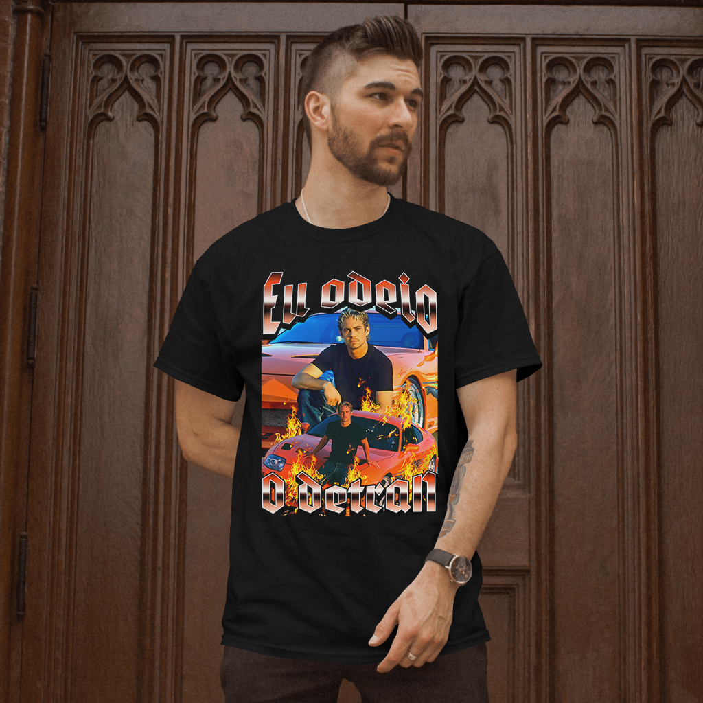 Blusa Camiseta Eu Odeio O Detran Meme Engraçado Paul Walker Velozes E Furiosos Filme Algodão Premium