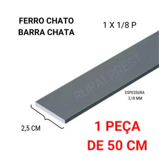 BARRA CHATA FERRO CHATO 1 X 1/8 P ( LARGURA 2,5 CM) - 1 PEÇA DE 50 CM DE COMPRIMENTO