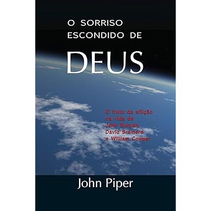 O Sorriso Escondido De Deus | John Piper Livro-NOVO E LACRADO | Shopee ...