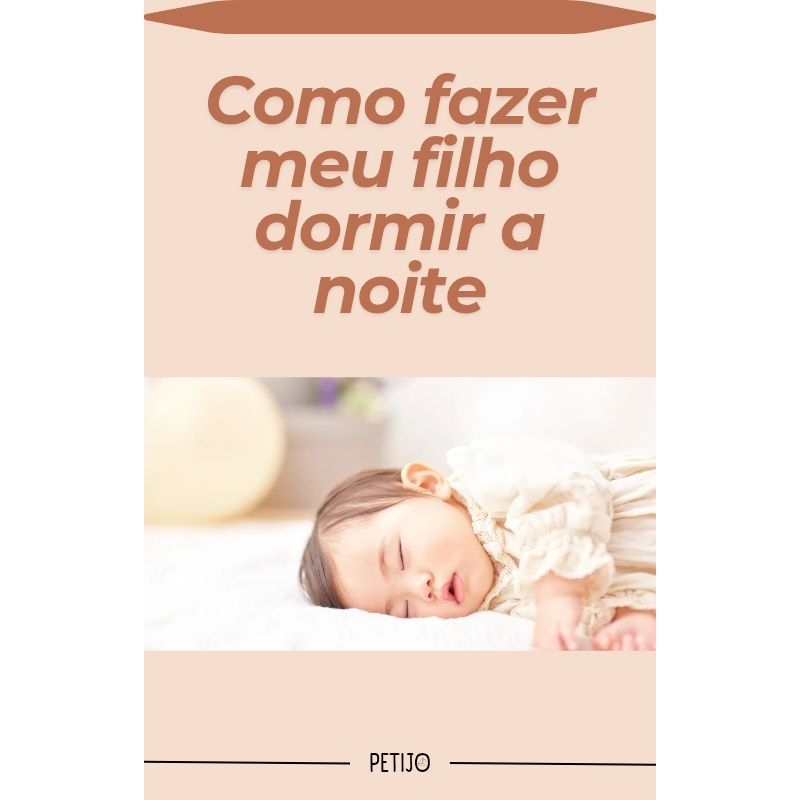 EBOOK Como fazer meu filho dormir a noite | Shopee Brasil