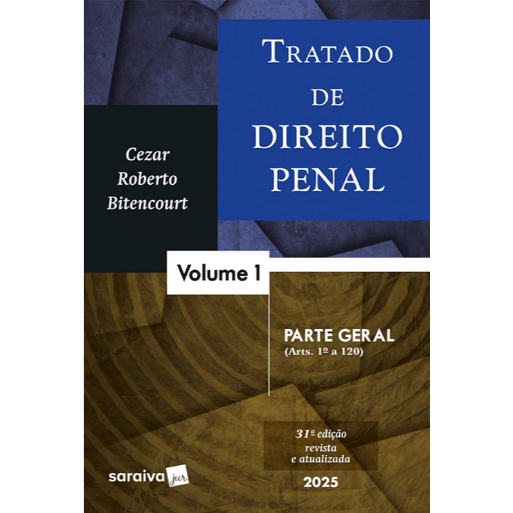 Tratado De Direito Penal Parte Geral Vol 1 - 31 Edição 2025 Saraiva ...