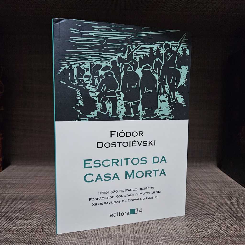 Livro Escritos da Casa Morta - Fiódor Dostoiévski (Editora 34) | Shopee ...