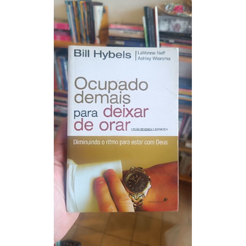ocupado demais para deixar de orar - Bill Hybels | Shopee Brasil