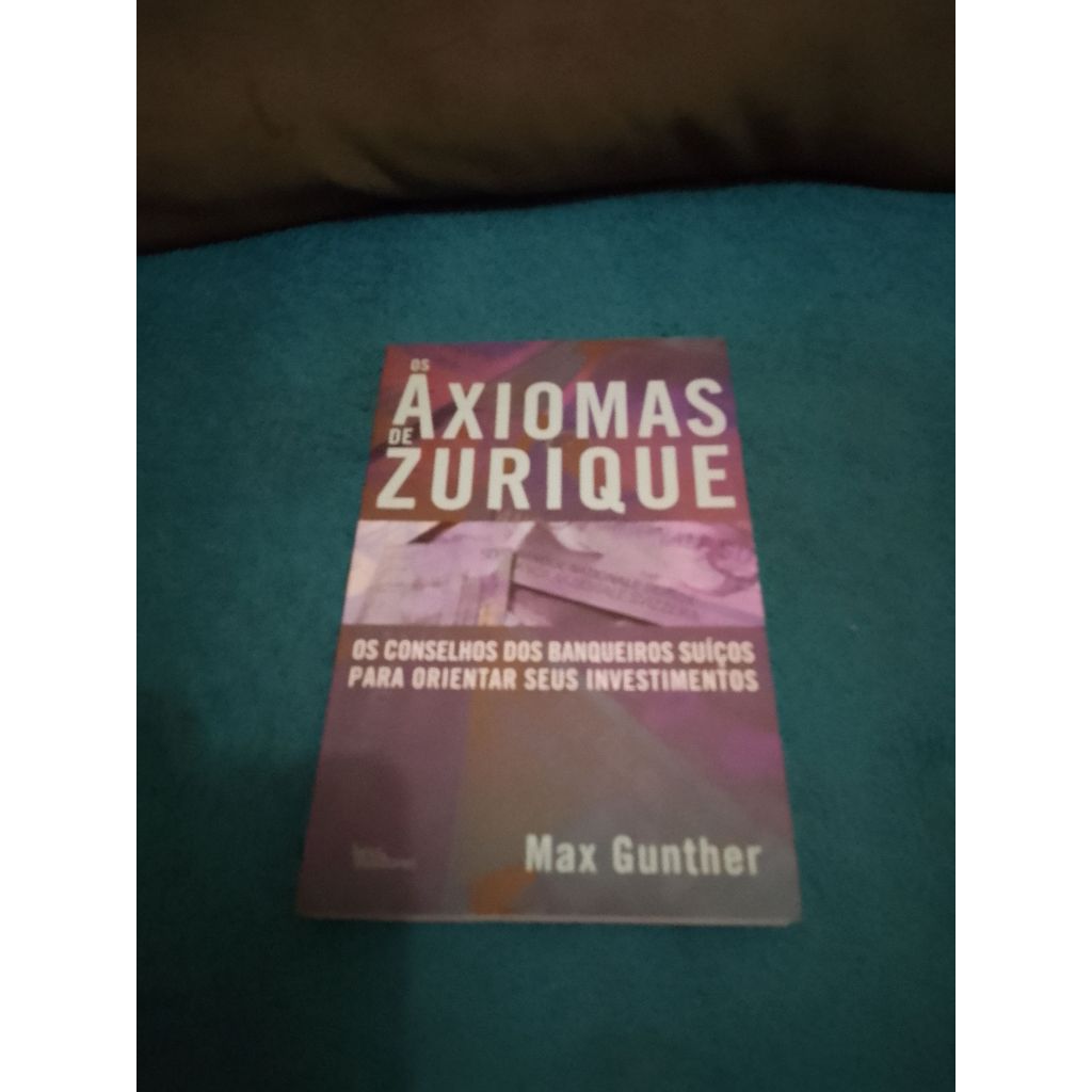 LIVRO OS AXIOMAS DE ZURIQUE , MAX GUNTHER | Shopee Brasil