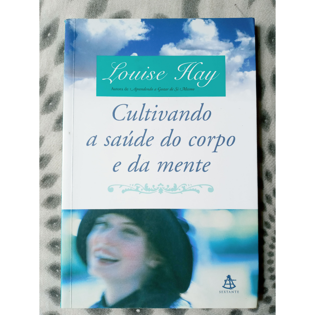 Livro - Cultivando a Saúde do Corpo e da Mente (Louise Hay) | Shopee Brasil