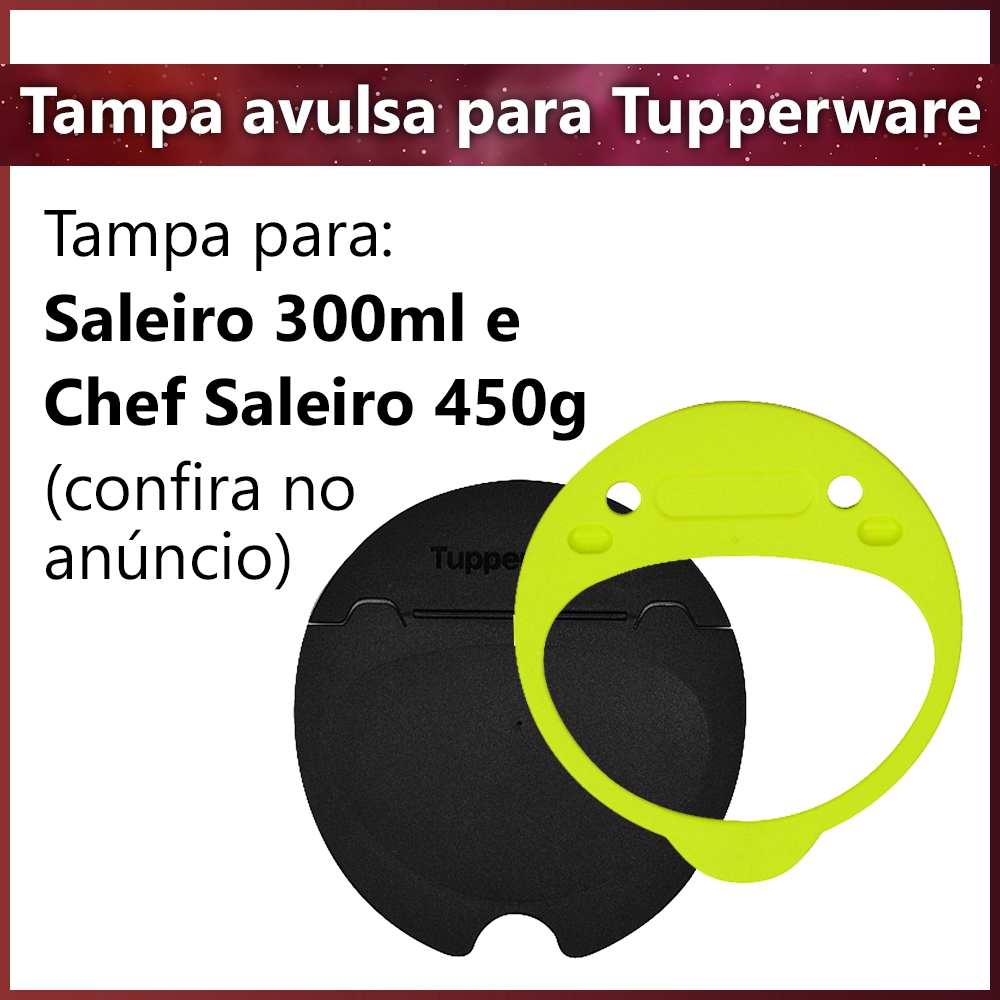 Acessórios Tupperware Original Tampa Avulsa para Pote Chef Saleiro 300g ...