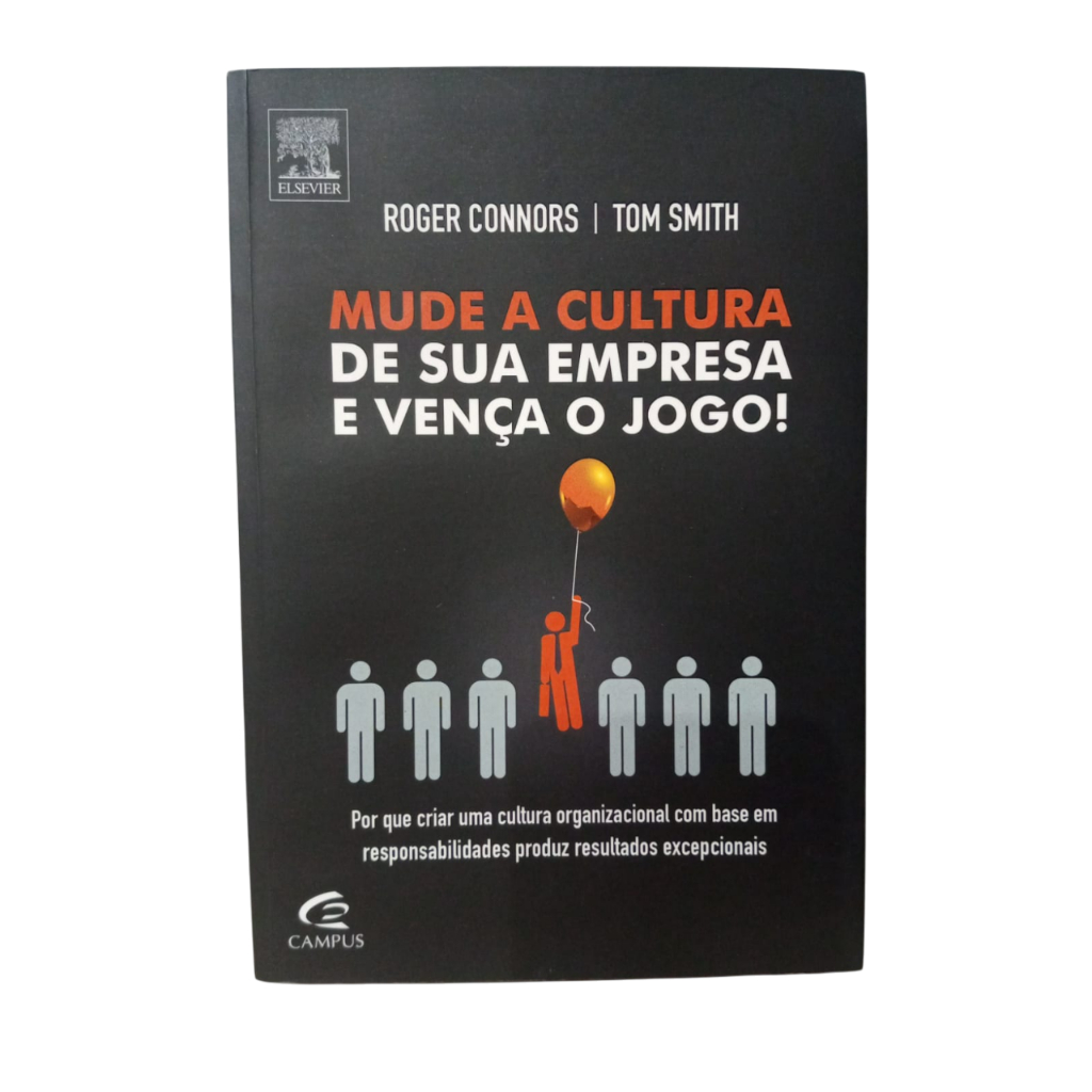 Mude a Cultura de sua Empresa e Vença o Jogo! - Roger Connors e Tom Smith |  Shopee Brasil