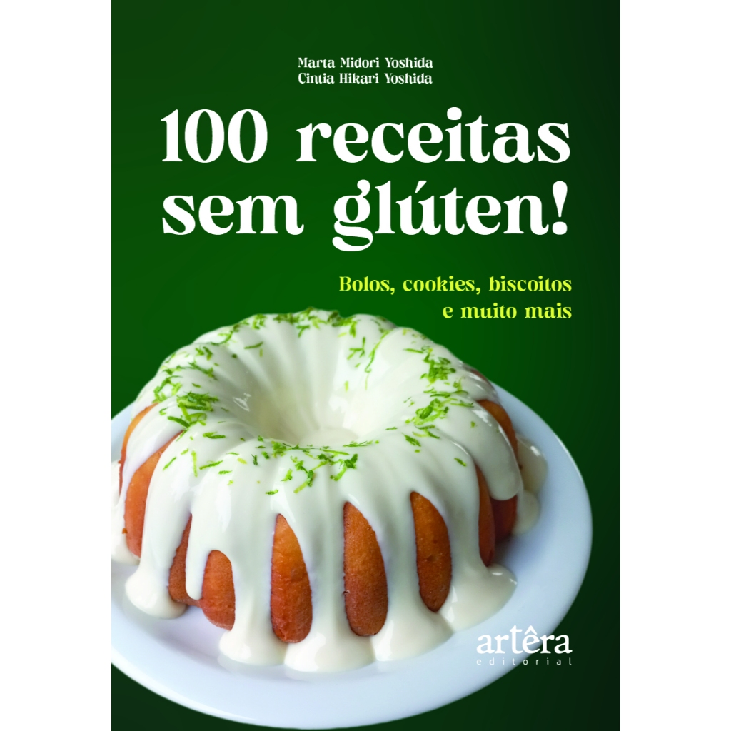 100 Receitas sem Glúten!: Bolos, Cookies, Biscoitos e Muito Mais