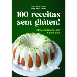 100 Receitas sem Glúten!: Bolos, Cookies, Biscoitos e Muito Mais