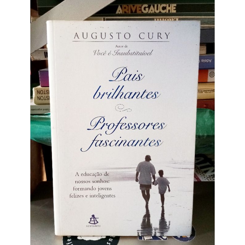 Livro Pais Brilhantes, Professores Fascinantes - Augusto Cury | Shopee ...