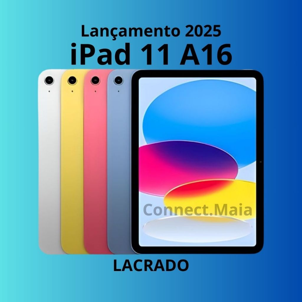 iPad 11 A16 LANÇAMENTO 2025 APPLE ORIGINAL LACRADO 1 ANO DE GARANTIA