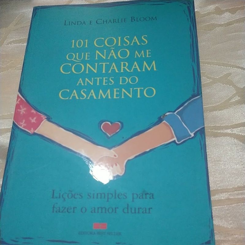 101 Coisas que Não Contaram Antes do Casamento - Linda e Charlie Bloom ...
