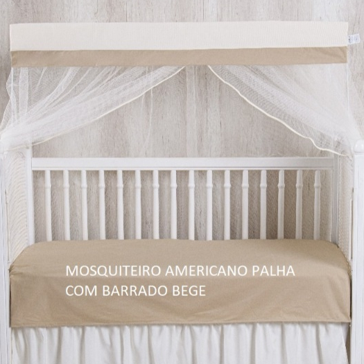 MOSQUITEIRO ( CORTINADO) PARA BERÇO AMERICANO PALHA COM BARRADO BEGE
