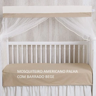 MOSQUITEIRO ( CORTINADO) PARA BERÇO AMERICANO PALHA COM BARRADO BEGE