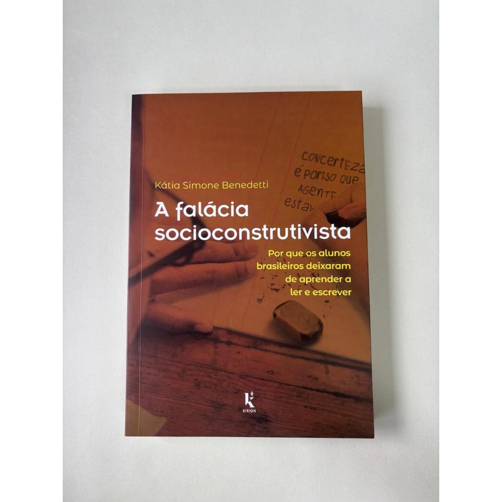Livro - A FALÁCIA SOCIOCONSTRUTIVA - Kátia Simone | Shopee Brasil