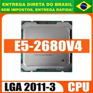 Processador Intel Xeon E5 2680 V4, 3.3 Ghz, 14 núcleos e 28 Threads, 120W, CPU LGA 2011-3 Original