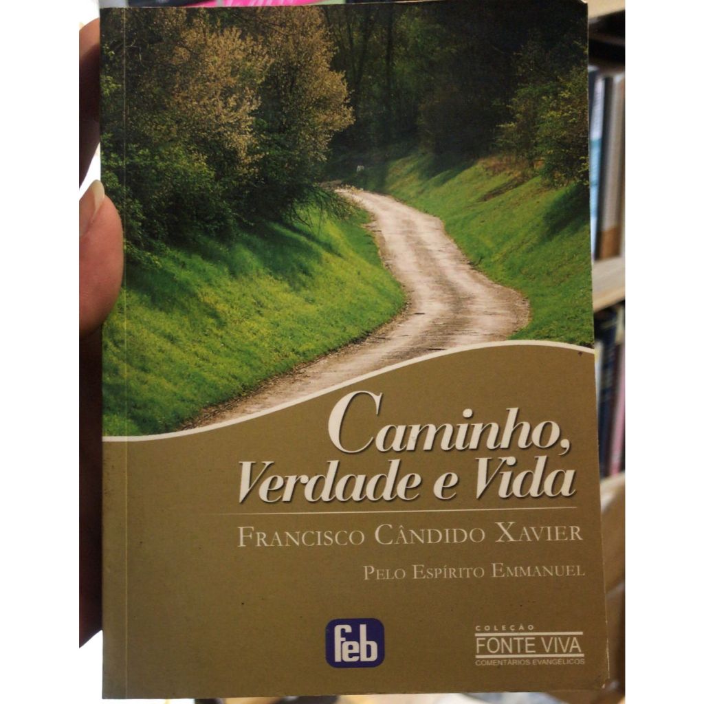 CAMINHO, VERDADE E VIDA - FRANCISCO CÂNDIDO XAVIER | Shopee Brasil