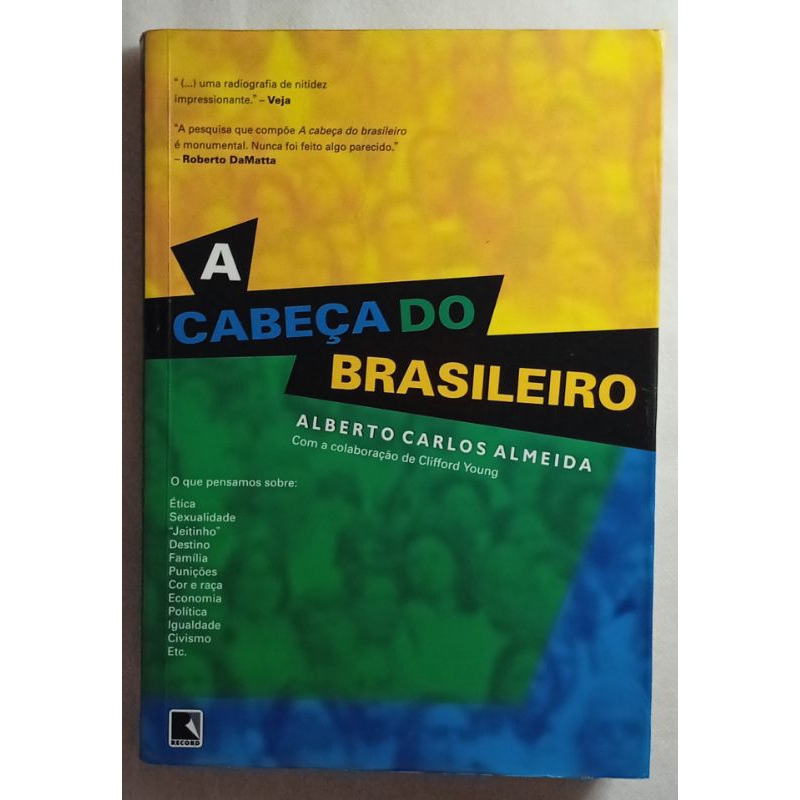 Livro A Cabeça do Brasileiro - Alberto Carlos Almeida - 7ª ed. 2014 ...
