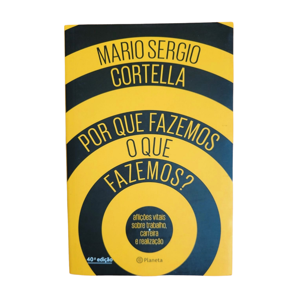 Livro: Mario Cortella Porque fazemos o que fazemos? | Shopee Brasil