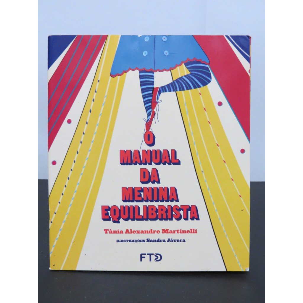 LIVRO O MANUAL DA MENINA EQUILIBRISTA - TÂNIA ALEXANDRE MARTINELLI ...