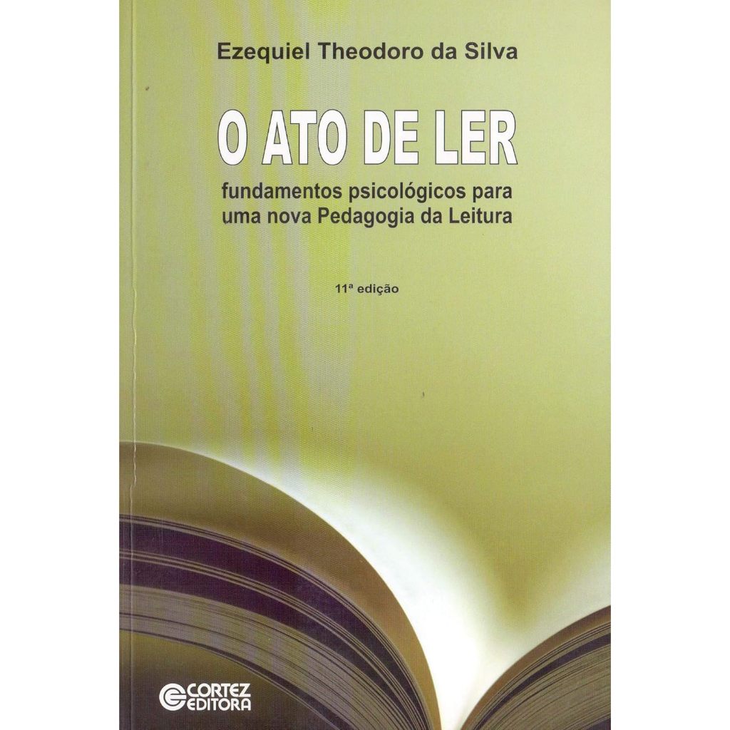 O Ato de Ler: Fundamentos Psicológicos Para Uma Nova Pedagogia da ...