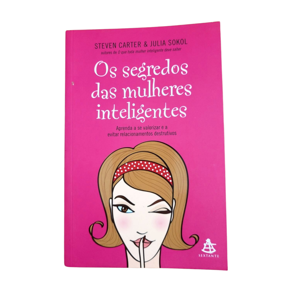 Livro O Segredo Das Mulheres Inteligentes Steven Carter E Julia Sokol