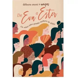 De Eva A Ester | Um relato sobre grandes mulheres da Bíblia | Debora Otoni em Oferta na Shopee