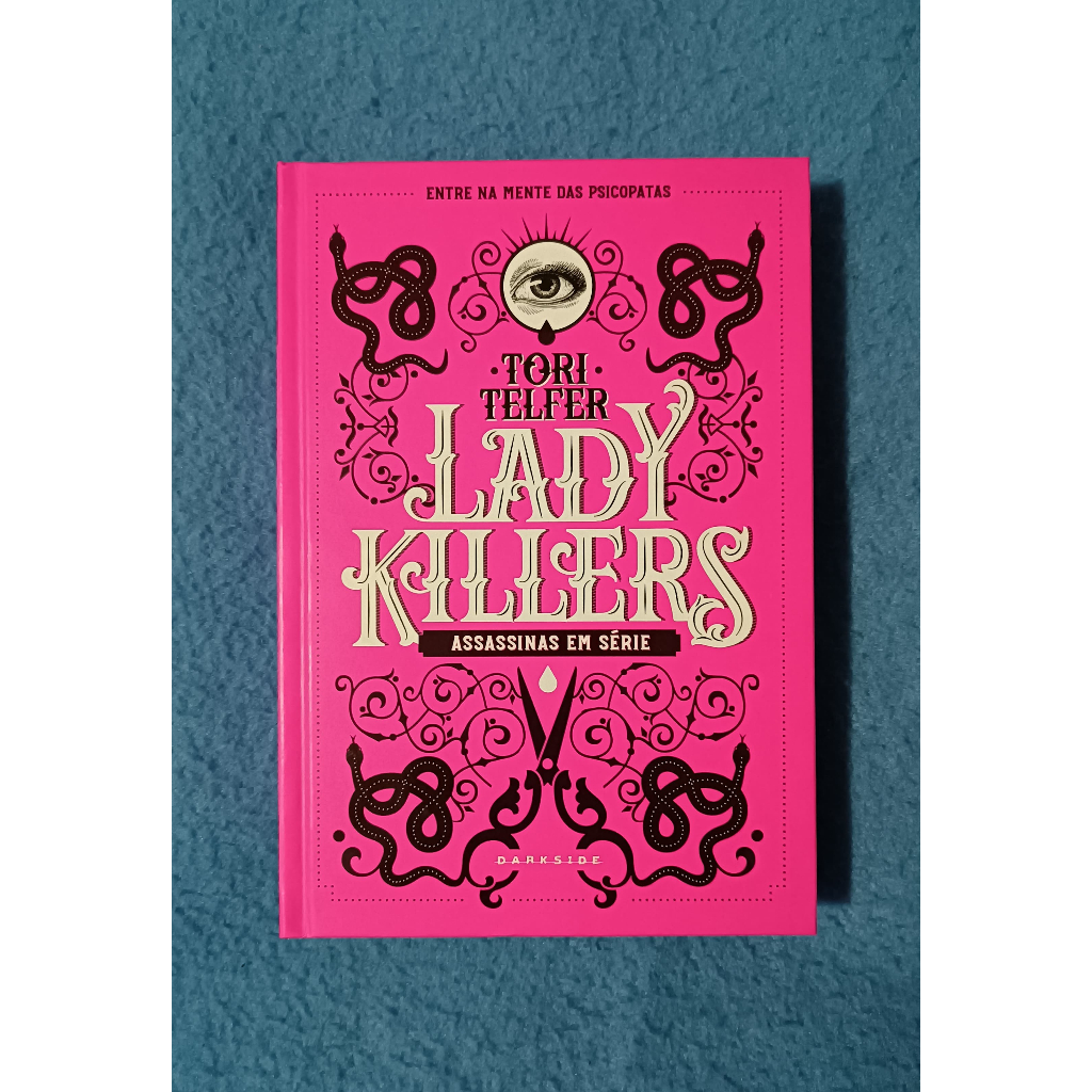Livro: Lady Killers: Assassinas em Série – Tori Telfer | Capa dura | DarkSide Books | Usado