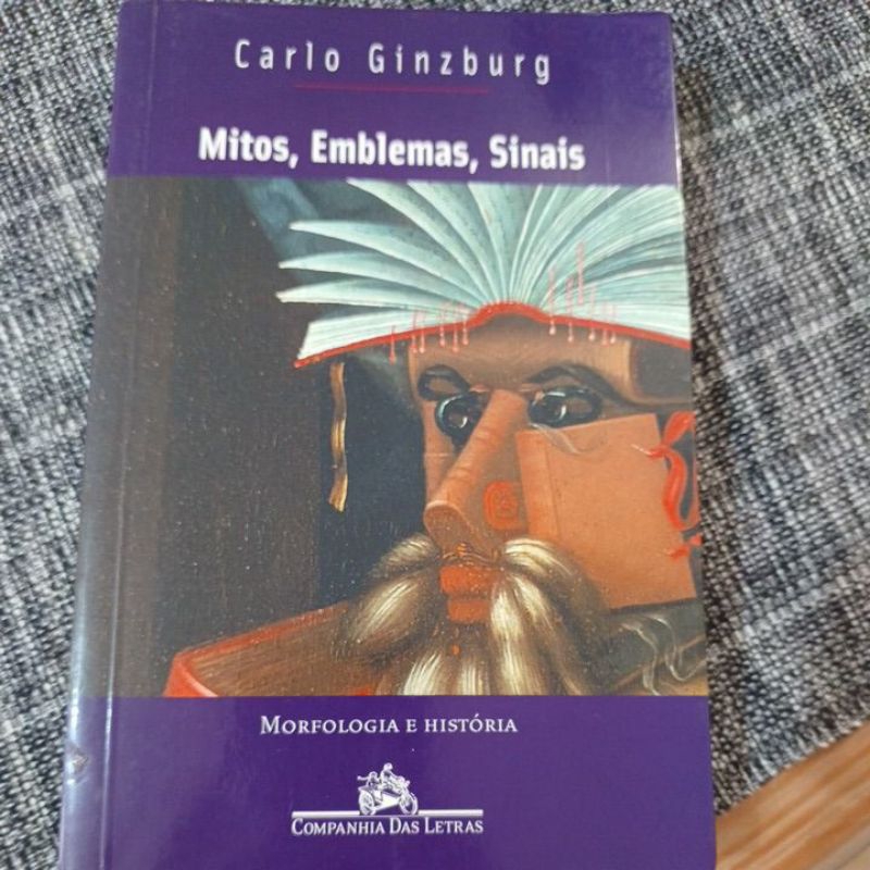 Livro Mitos, emblemas, sinais: morfologia e história - Carlos Ginzburg ...