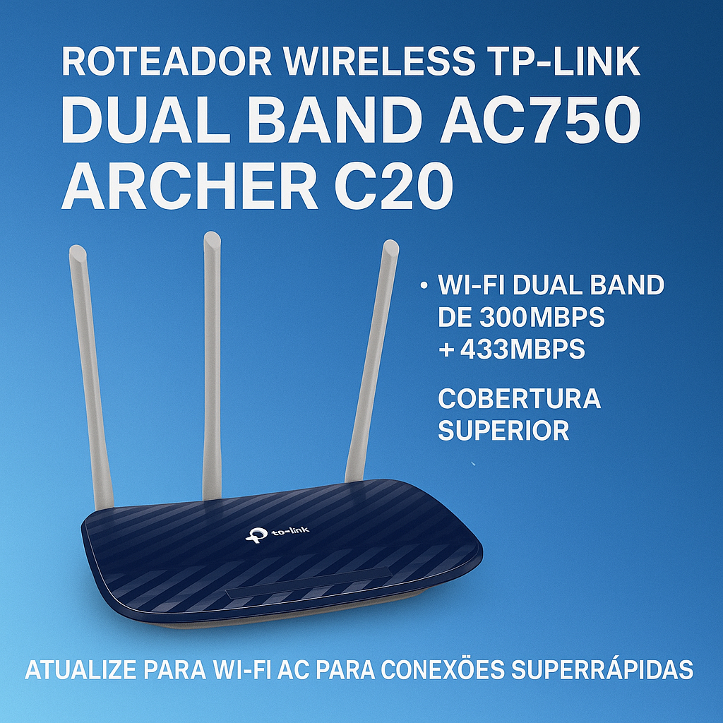 🔥 Roteador TP-Link Archer C20 AC750 | 3 Antenas | Dual Band 5GHz | Wi-Fi Rápido e Estável | Original com Garantia