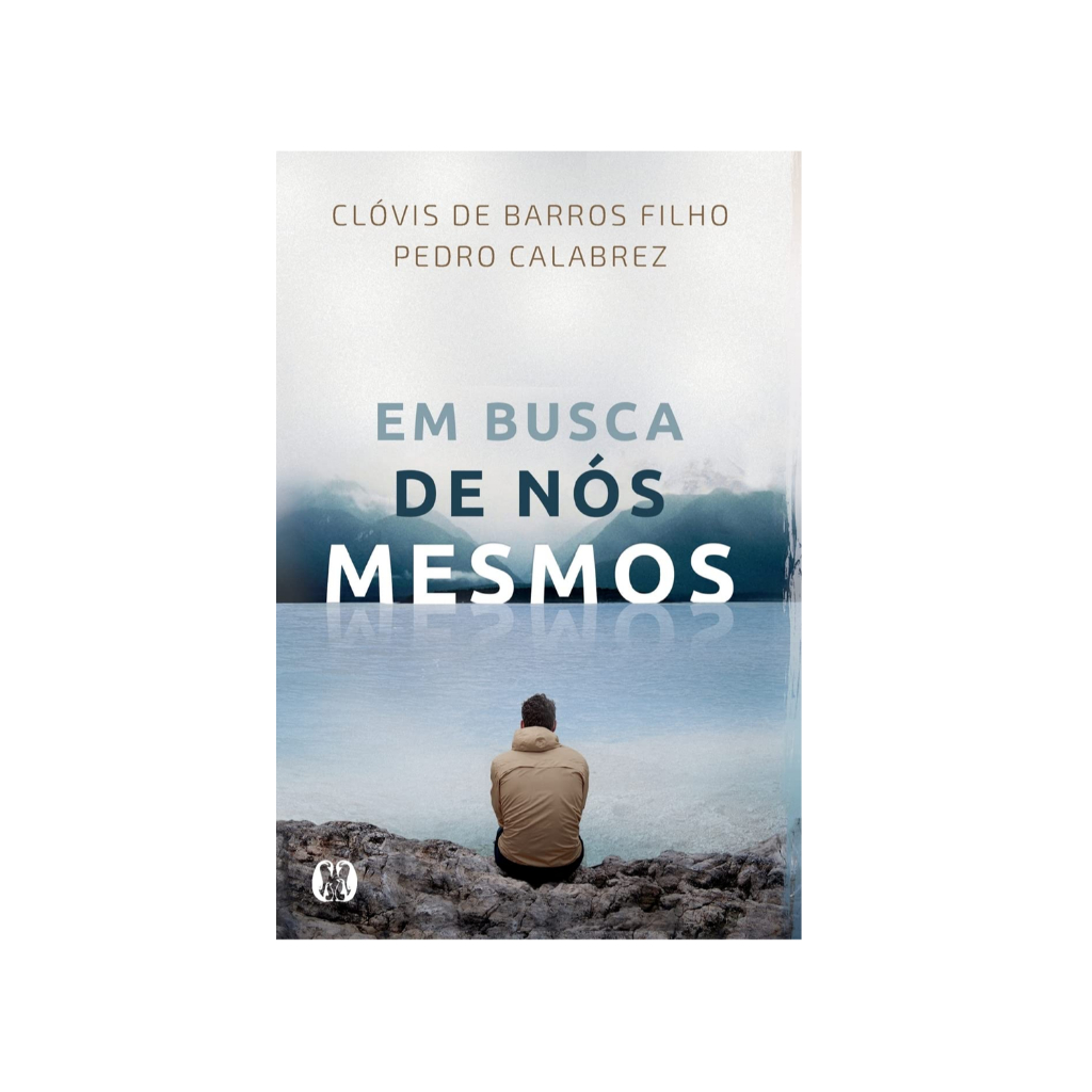 Livro: Em Busca De Nós Mesmos, De Clóvis De Barros Filho, Citadel Editora