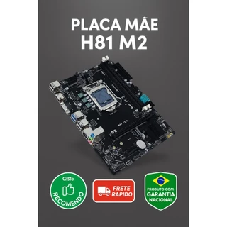 Placa Mãe H81 LGA 1150 DDR3 Suporte M.2 SSD HDMI VGA USB 3.0 Ideal P/ Intel Core i7 i5 i3 4ª Geração