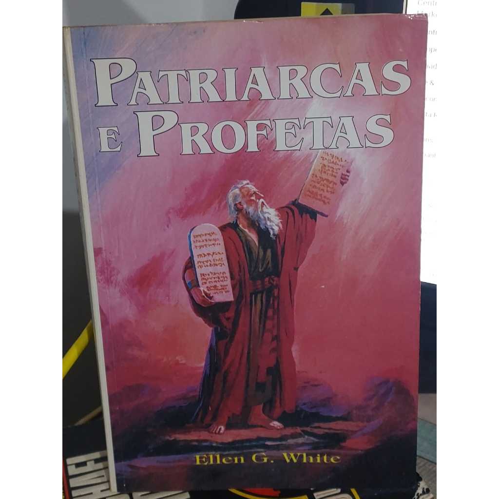 Livros de Ellen White - Patriarcas Profetas Grande Conflito Adventista ...