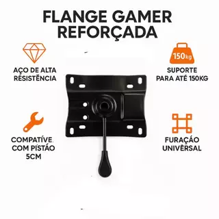 Flange Reforçada Gamer Universal – Aço com Suporte p/ Pistão 5cm | Até 150kg