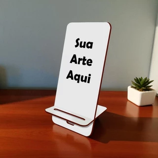 Suporte de Celular Mesa Mdf Sublimado Personalizado Sua Estampa Aqui