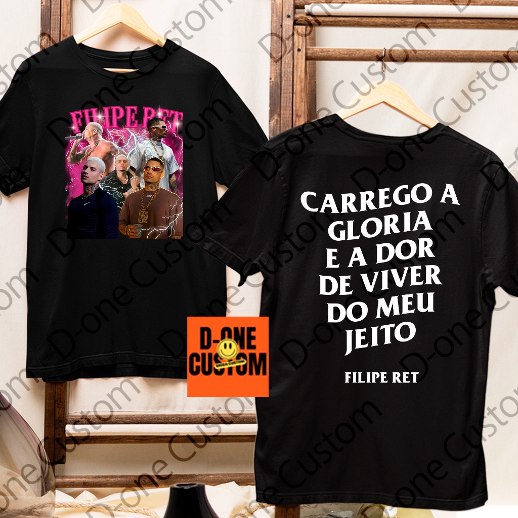 Camisa Camiseta Filipe Ret Carrego A Gloria e a Dor De Viver Do Meu ...
